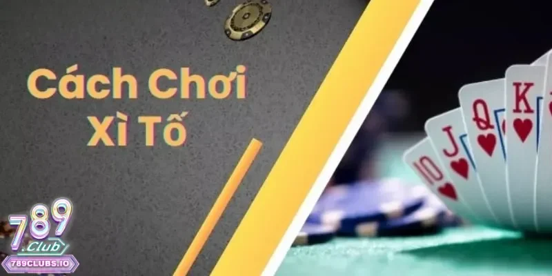 Khám phá game chơi xì tố cực hấp dẫn
